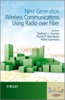 Next Generation Wireless Communications Using Radio over Fiber 1119953391 Book Cover