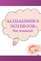 ALZHEIMER 's NOTEBOOK FOR WOMENS: for important daily activities and plans 165056242X Book Cover