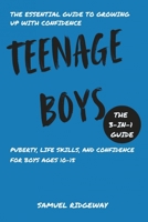 Teenage Boys: The 3-in-1 Guide: Puberty, Life Skills, and Confidence for Boys Ages 10–15 B0GG3J3XC1 Book Cover