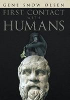 First Contact with Humans 1483611582 Book Cover