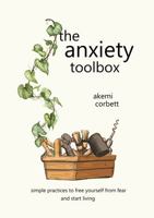 The Anxiety Toolbox: Simple Practices to Free Yourself From Fear and Start Living 1764150007 Book Cover