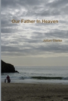 Our Father In Heaven 0244533830 Book Cover