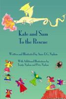 Kate and Sam to the Rescue 1469967626 Book Cover