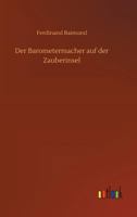 Der Barometermacher auf der Zauberinsel 3843046220 Book Cover