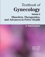 Textbook of Gynecology Volume 2: Disorders, Therapeutics, and Advances in Pelvic Health 1779568487 Book Cover