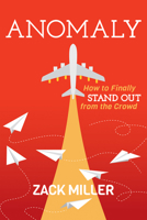 Anomaly: How to Finally Stand Out From the Crowd 164279175X Book Cover