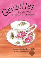 Geezettes Book Two: Golden Girls on the Prairie 145029538X Book Cover