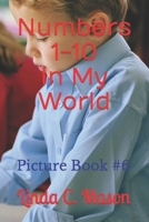 Numbers 1-10 In My World: Picture Book #6 B09JJJ7QFC Book Cover