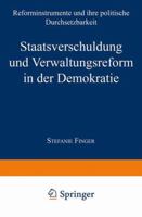 Staatsverschuldung Und Verwaltungsreform in Der Demokratie: Reforminstrumente Und Ihre Politische Durchsetzbarkeit 3824406012 Book Cover