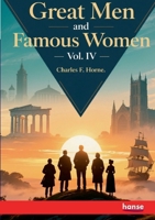 Great Men and Famous Women: Vol. IV 3348143713 Book Cover
