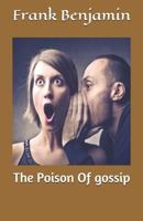 The Poison of gossip 1729645771 Book Cover