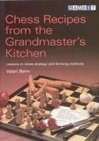 Chess Recipes from the Grandmaster's Kitchen 1901983552 Book Cover