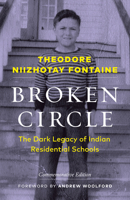 Broken Circle: The Dark Legacy of Indian Residential Schools—Commemorative Edition 1772034150 Book Cover