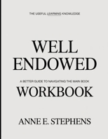 The Useful Learning Knowledge Well Endowed: A Better Guide To Navigating The Main Book B0GH92ZLHJ Book Cover