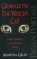 Grimalkyn: The Witch's Cat: Power Animals in Traditional Magic 1780999569 Book Cover