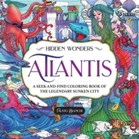 Hidden Wonders: Atlantis: A Seek-and-Find Coloring Book of the Legendary Sunken City null Book Cover