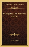 Le Regime Des Boissons (1878) 1166794245 Book Cover