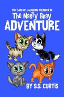 The Cats of Laughing Thunder in The Nasty Gray Adventure 1732329982 Book Cover