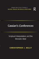 Cassian's Conferences: Scriptural Interpretation and the Monastic Ideal 1138249491 Book Cover