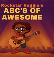 Rockstar Reggie's ABCs of Awesome B0FKX4TCHD Book Cover
