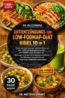 Die Vollständige Antientzündungs- und Low-FODMAP-Diätbibel 10 in 1: Heilen Sie Ihren Darm auf natürliche Weise mit über 1.000 entzündungshemmenden und ... wiederherzustellen. (German Edition) B0GF2S8D1K Book Cover
