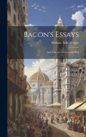 Bacon's Essays: And Colours of Good and Evil 1022504363 Book Cover