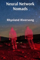 Neural Network Nomads: Comprehensive Chronicles of Digital Age Consciousness Evolution B0DSNVSJTY Book Cover