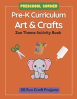 Preschool Corner Pre-K Curriculum Art & Crafts: Zoo Theme Activity Book (Creative Preschool Crafts) B0C7J5G6X4 Book Cover