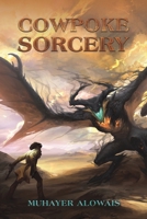 Cowpoke Sorcery 9948806034 Book Cover