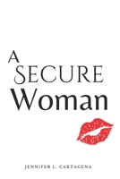 A Secure Woman: A Guide to Confidence, Self-Love, and Knowing Your Worth B0DY1KCJNT Book Cover