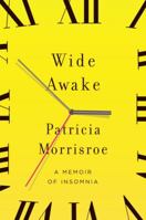 Wide Awake: What I Learned About Sleep from Doctors, Drug Companies, Dream Experts, and a Reindeer Herder in the Arctic Circle 038552224X Book Cover