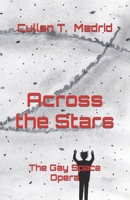 Across the Stars: The Gay Space Opera 1736240153 Book Cover