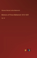 Memoirs of Prince Metternich 1815-1829: Vol. III 3368636952 Book Cover