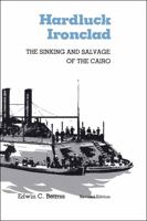 Hardluck Ironclad: The Sinking and Salvage of the Cairo 0807106844 Book Cover
