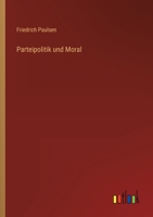 Parteipolitik und Moral 3368490443 Book Cover