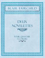 Deux Novelettes - Pour Quatour � Cordes 1528711424 Book Cover