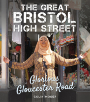 The Great Bristol High Street: Glorious Gloucester Road 0750992492 Book Cover