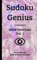 Sudoku Genius Mind Exercises Volume 1: Avera, Georgia State of Mind Collection 165125303X Book Cover