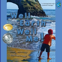 Well Earth Well Me! 1936172259 Book Cover