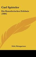 Carl Spitteler: Ein Künstlerisches Erlebnis 1019141867 Book Cover