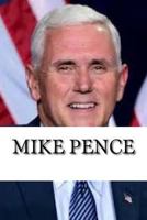 Mike Pence: A Biography 1541249607 Book Cover