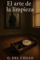 El Arte de la Limpieza (Spanish Edition) B0FLXQJQZN Book Cover
