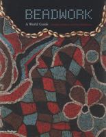 Beadwork: A World Guide 0847825132 Book Cover