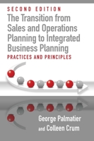 The Transition from Sales and Operations Planning to Integrated Business Planning 1457518252 Book Cover