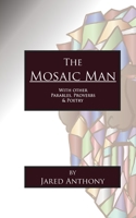 The Mosaic Man: With Other Parables, Proverbs, & Poetry B08N928SHB Book Cover