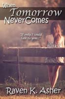 When Tomorrow Never Comes 1517591279 Book Cover