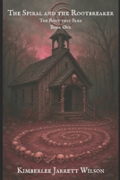 The Spiral and the Rootbreaker: The Root that Bled, Book One B0FH32K3NG Book Cover