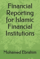 Financial Reporting for Islamic Financial Institutions 1708649298 Book Cover