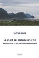 La Mort Qui Change une Vie : Reconstruire Sa Vie, Reconstruire le Monde 1980977194 Book Cover