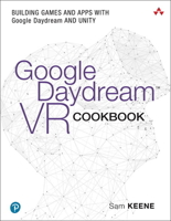 Google Daydream VR Cookbook: Building Games and Apps with Google Daydream and Unity (Game Design) 013484551X Book Cover